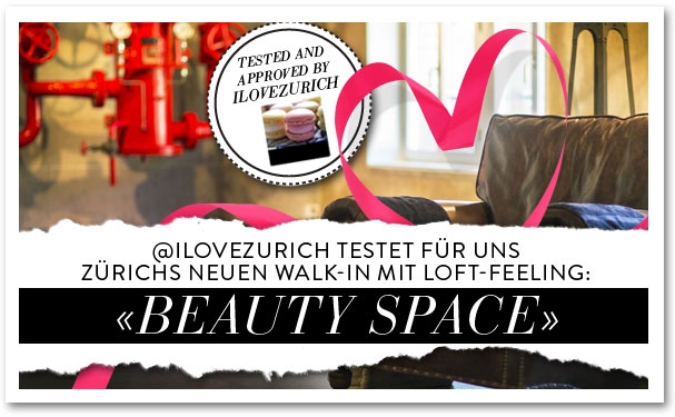 @ilovezurich testet für BlaaaBlaaa BeautySpace Zürich