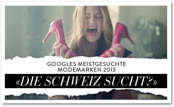 Google – Die meistgesuchten Modemarken der Schweiz 2013
