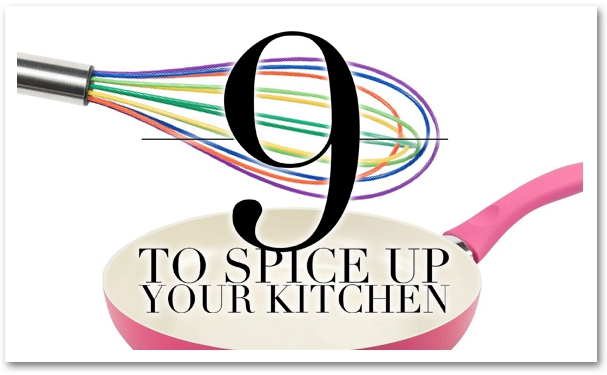9 to spice up your Kitchen